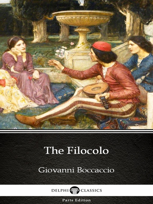 Detalles del título The Filocolo by Giovanni Boccaccio--Delphi Classics (Illustrated) de Giovanni Boccaccio - Lista de espera